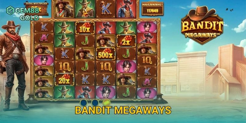 Bandit Megaways Gem88 Và Chiến Thuật Quay Slot Ăn Thưởng Liên Tục
