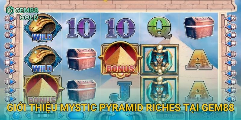 Giới thiệu Mystic Pyramid Riches tại Gem88