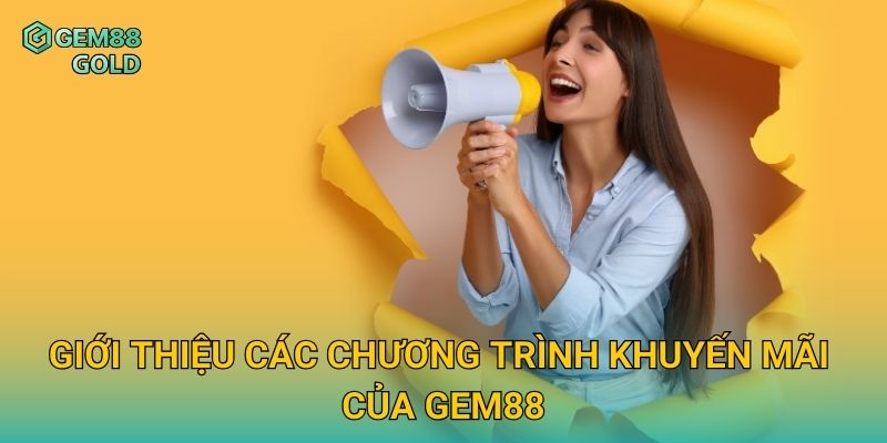 Giới thiệu các chương trình khuyến mãi của Gem88