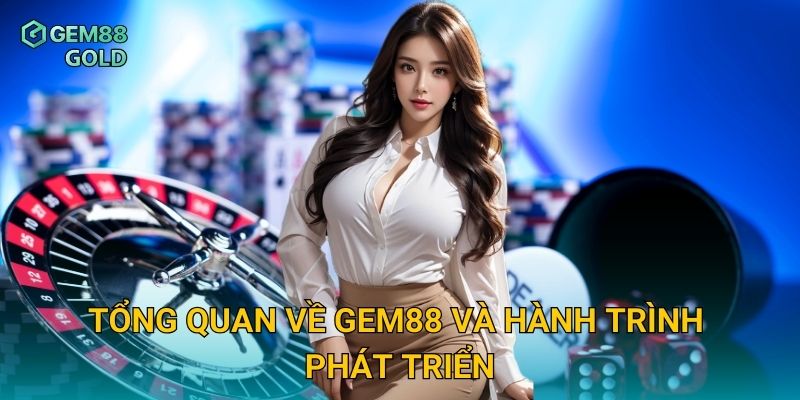 Tổng quan về Gem88 và hành trình phát triển