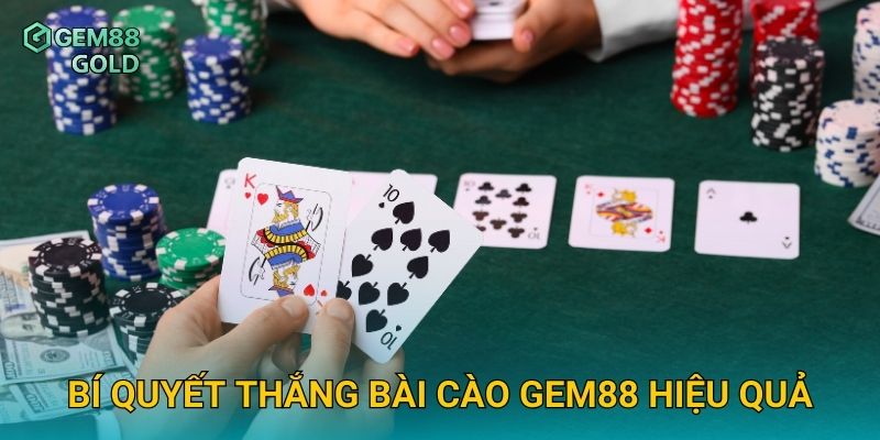 Bí quyết thắng Bài Cào Gem88 hiệu quả