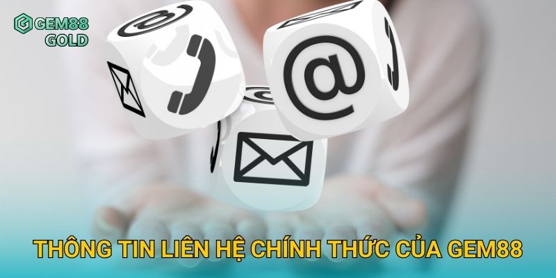 Thông tin liên hệ chính thức của Gem88