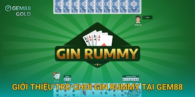 Giới thiệu trò chơi Gin Rummy tại Gem88