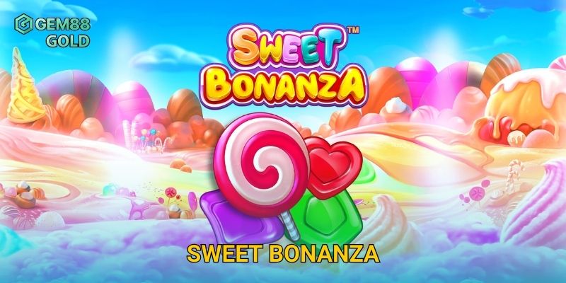 Sweet Bonanza Gem88 Và Chiến Thuật Quay Slot Nổ Hũ Hiệu Quả