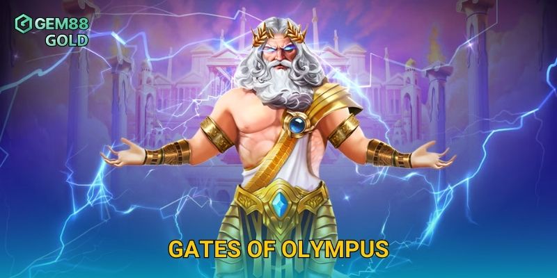 Gates Of Olympus Gem88 Và Cơ Hội Nổ Hũ Thưởng Đỉnh Cao