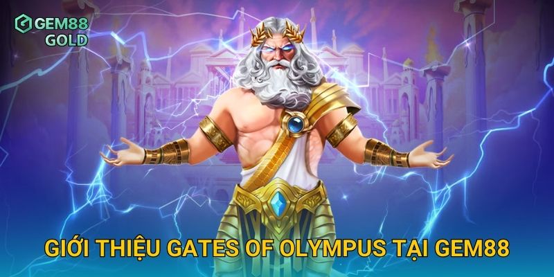 Giới thiệu Gates Of Olympus tại Gem88